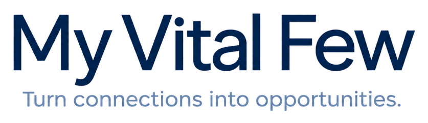 My Vital Few — Turn connections into opportunities.